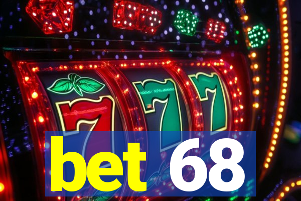 bet 68