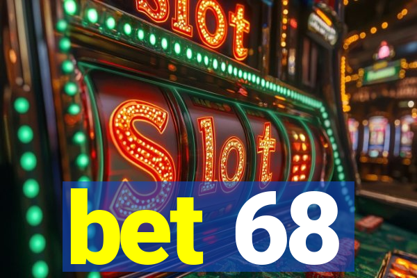 bet 68