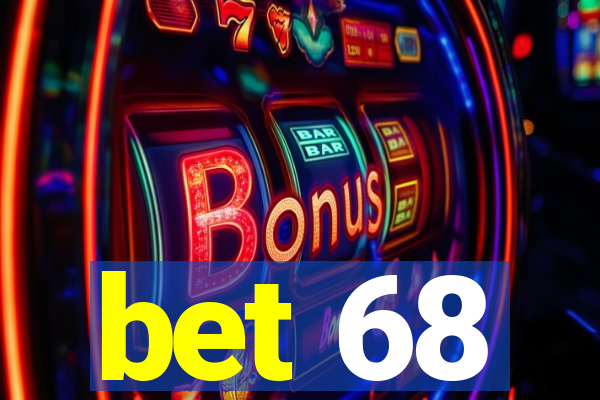 bet 68