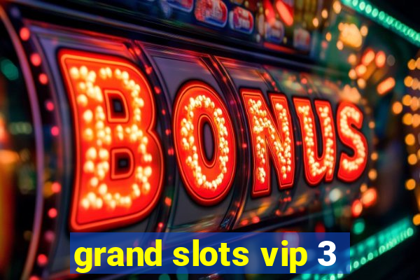 grand slots vip 3