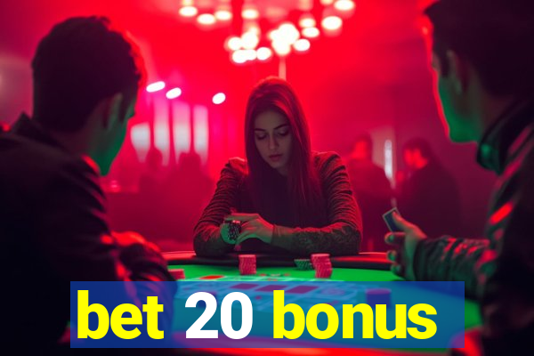 bet 20 bonus