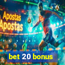 bet 20 bonus