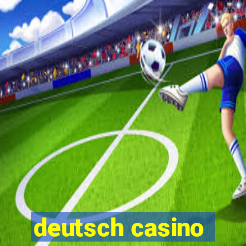 deutsch casino