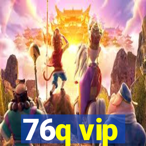 76q vip