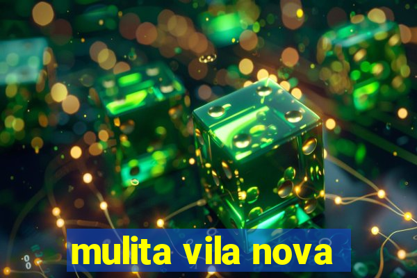 mulita vila nova