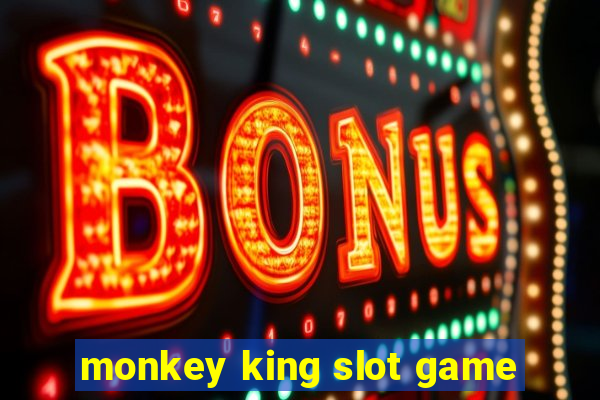 monkey king slot game