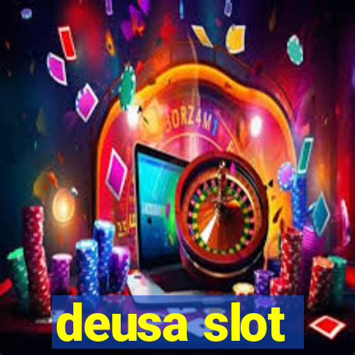 deusa slot