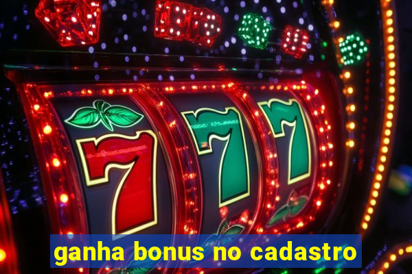 ganha bonus no cadastro