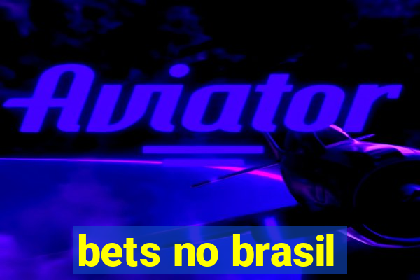 bets no brasil