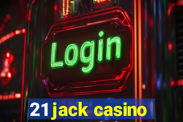 21 jack casino