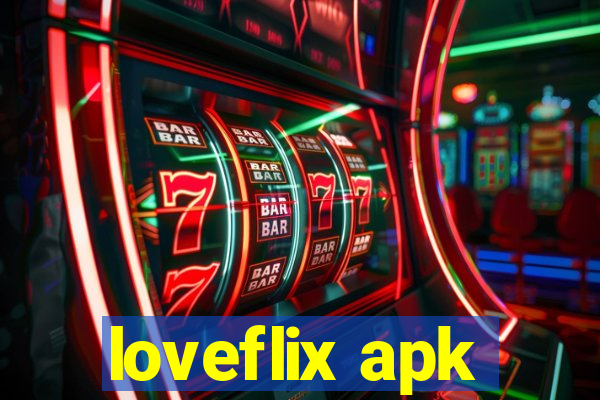 loveflix apk