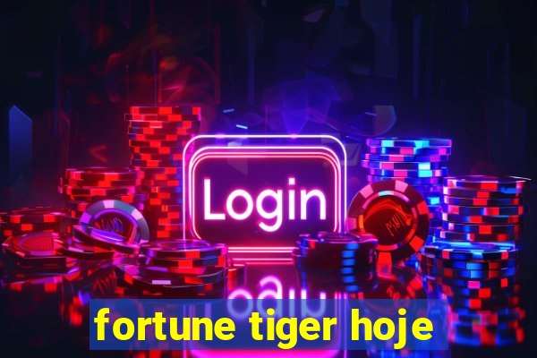 fortune tiger hoje