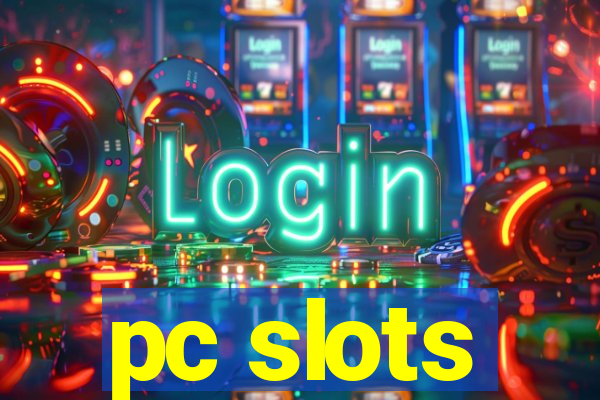 pc slots