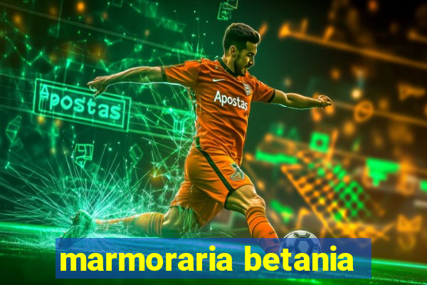 marmoraria betania