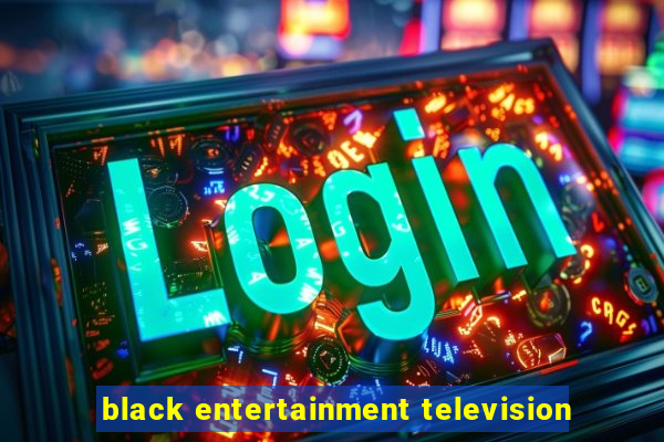 black entertainment television