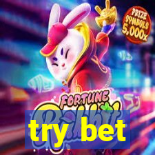 try bet