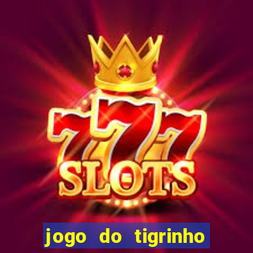 jogo do tigrinho com deposito de 1 real