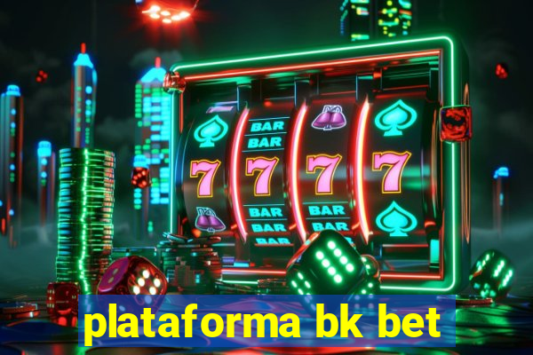 plataforma bk bet