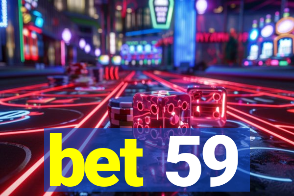 bet 59