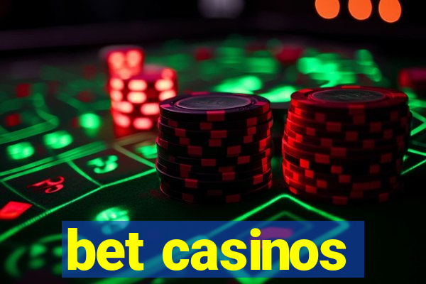 bet casinos