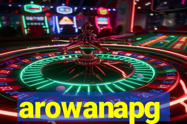 arowanapg