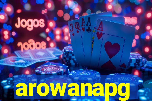 arowanapg