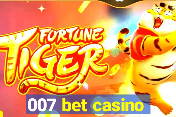 007 bet casino