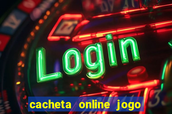 cacheta online jogo de cartas