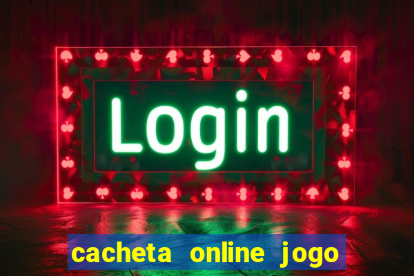 cacheta online jogo de cartas