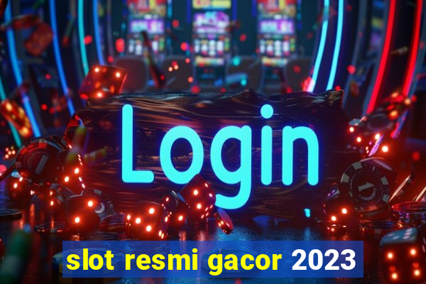 slot resmi gacor 2023