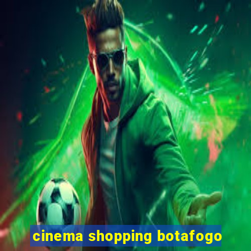 cinema shopping botafogo