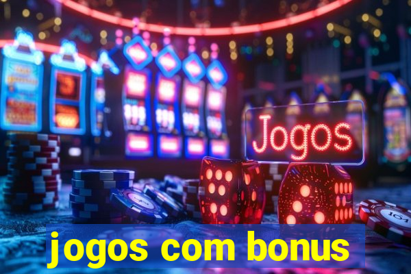 jogos com bonus