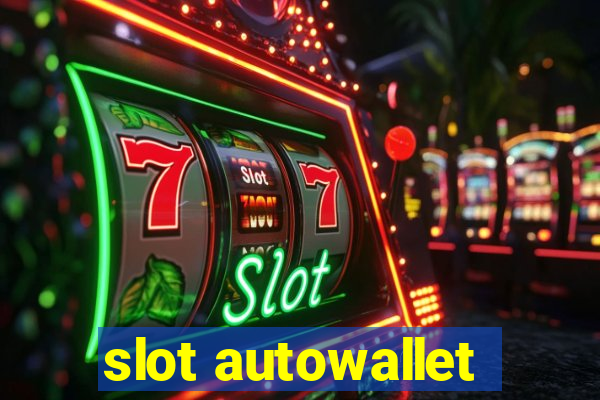 slot autowallet