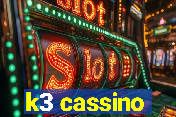 k3 cassino