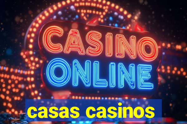 casas casinos