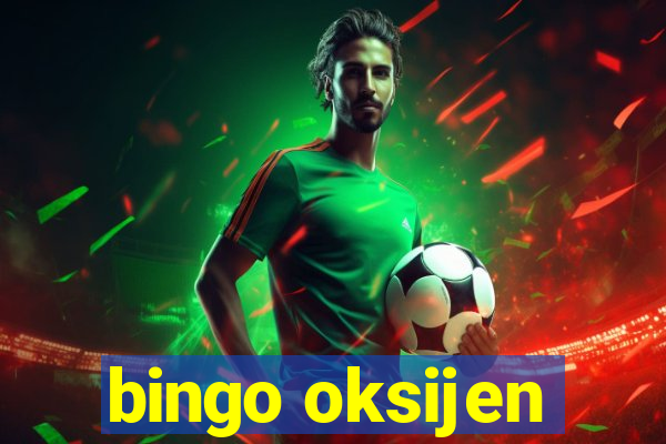 bingo oksijen