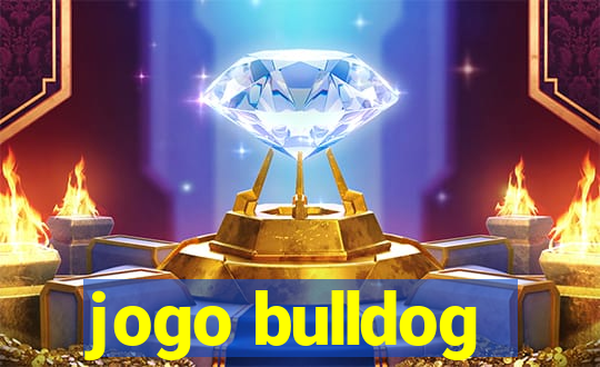 jogo bulldog