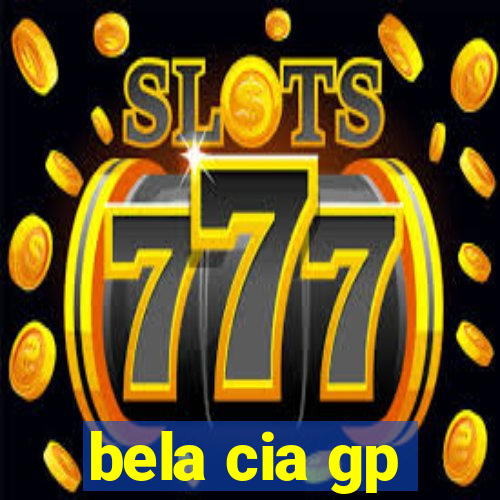 bela cia gp