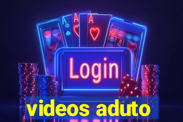 videos aduto