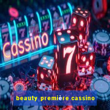 beauty première cassino