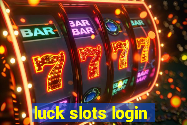 luck slots login