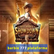 barbie 777 plataforma