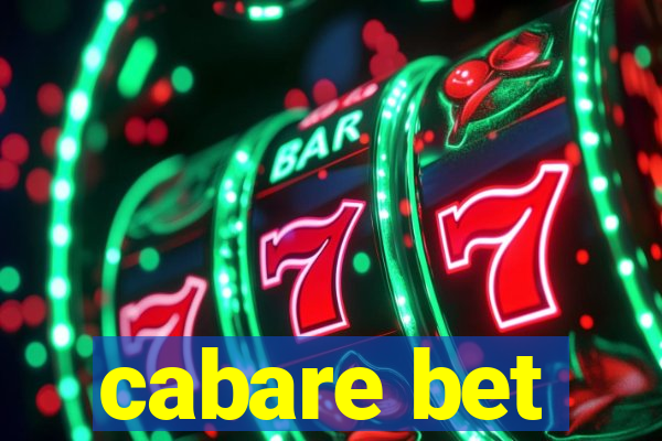 cabare bet