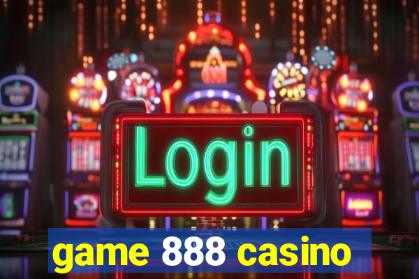 game 888 casino