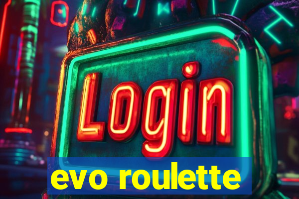 evo roulette