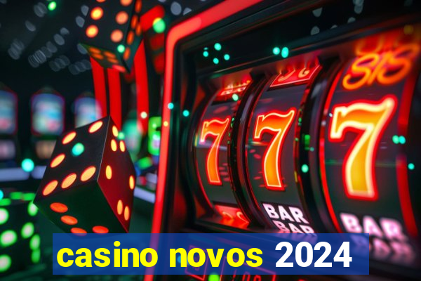 casino novos 2024