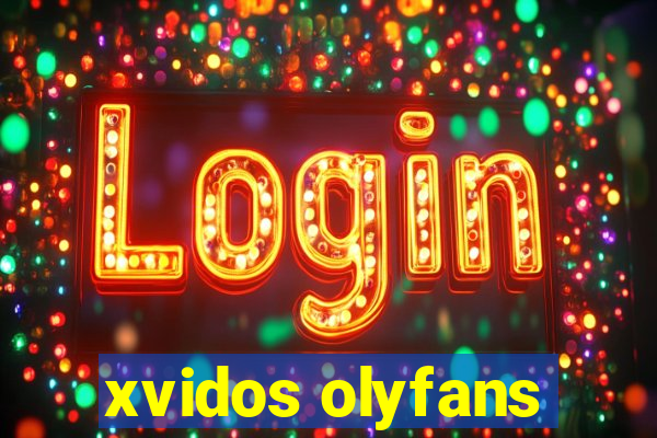 xvidos olyfans