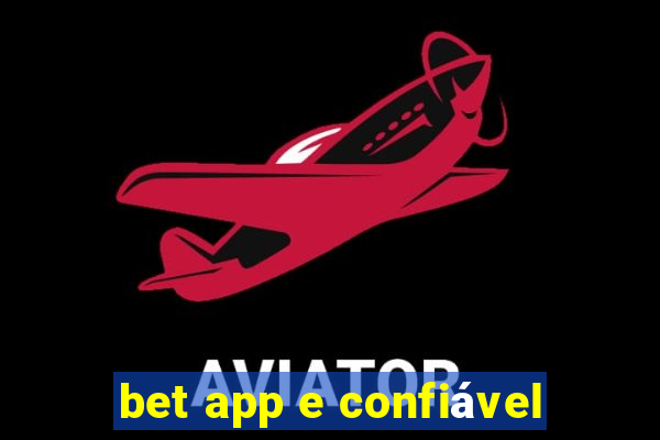 bet app e confiável