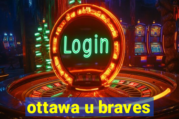 ottawa u braves