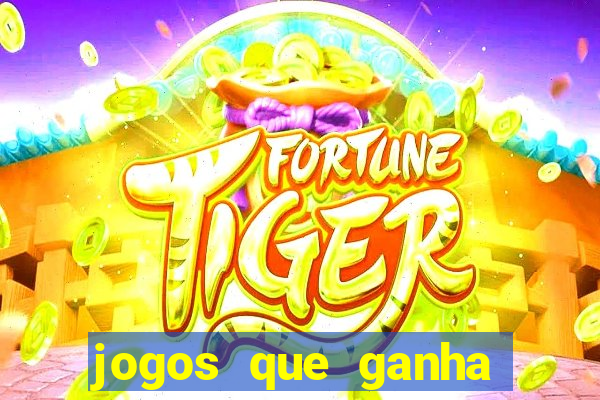 jogos que ganha dinheiro sem investir